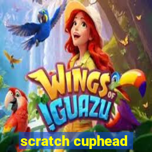 scratch cuphead